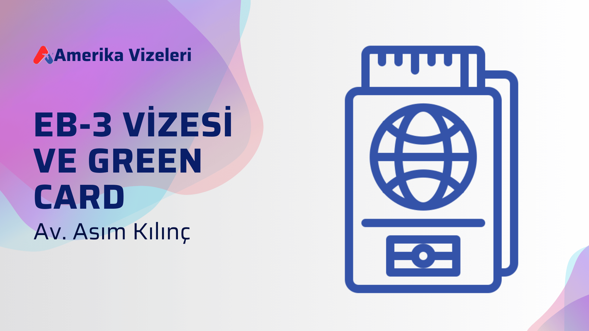 EB-3 Vizesi ve Green Card ile İlgili Bilmeniz Gereken Her Şey