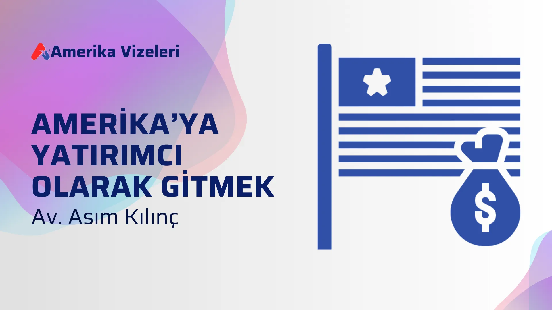 Amerika’ya Yatırımcı Olarak Gitmek: Bilinmesi Gerekenler